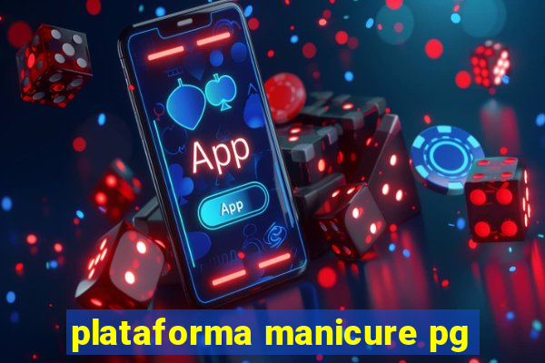 plataforma manicure pg